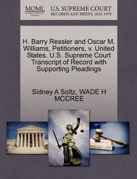 H. Barry Ressler and Oscar M. Williams, Petitioners, v. United States. U.S. Supreme Court Transcript of Record with Supporting Pleadings