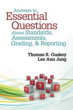 Paperback Answers to Essential Questions about Standards, Assessments, Grading, & Reporting Book