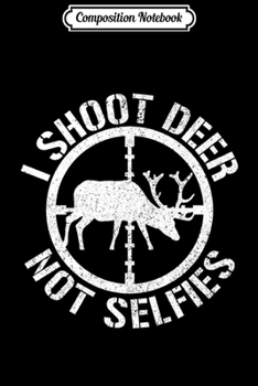 Composition Notebook: Deer Hunting Gear Huntsman Hunter Saying Gift Journal/Notebook Blank Lined Ruled 6x9 100 Pages