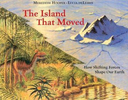 Hardcover The Island That Moved: How Shifting Forces Shape Our Earth Book