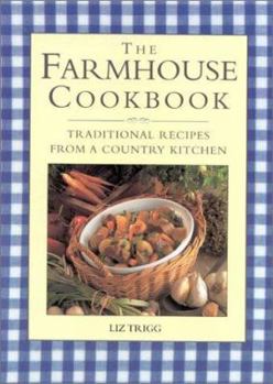 Hardcover The Farmhouse Cookbook: Traditional Recipes from a Country Kitchen Book