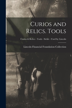 Paperback Curios and Relics. Tools; Curios & Relics - Tools - Sickle - Used by Lincoln Book