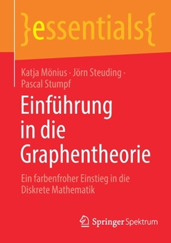 Paperback Einführung in Die Graphentheorie: Ein Farbenfroher Einstieg in Die Diskrete Mathematik [German] Book