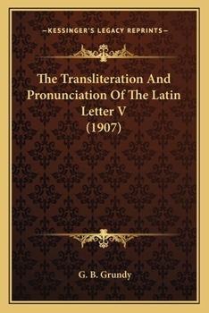 Paperback The Transliteration And Pronunciation Of The Latin Letter V (1907) Book