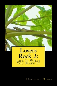 Paperback Lovers Rock 3: Life Is What You Make It Book