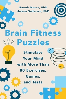 Paperback Brain Fitness Puzzles: Stimulate Your Mind with More Than 80 Exercises, Games, and Tests Book