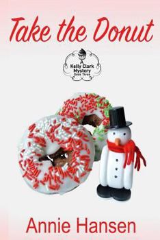 Paperback Take the Donut: A Kelly Clark Mystery Book Three Book