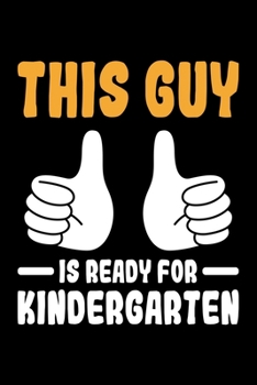 Paperback This Guy Is Ready For Kindergarten: Lined A5 Notebook for Kindergartener Book