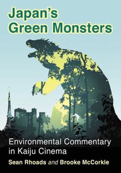 Paperback Japan's Green Monsters: Environmental Commentary in Kaiju Cinema Book