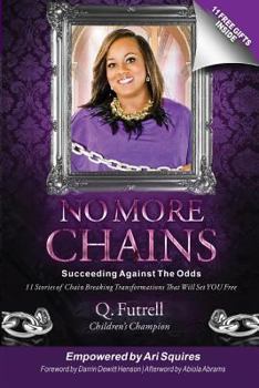 Paperback No More Chains: Succeeding Against The Odds Book