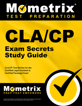 Paperback Cla/Cp Exam Secrets Study Guide: Cla/Cp Test Review for the Certified Legal Assistant & Certified Paralegal Exam Book