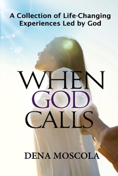 Paperback When God Calls: A Collection of Life-Changing Experiences Led by God Book