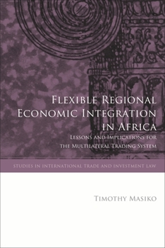 Flexible Regional Economic Integration in Africa: Lessons and Implications for the Multilateral Trading System