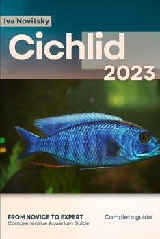 Paperback Cichlid: From Novice to Expert. Comprehensive Aquarium Fish Guide Book