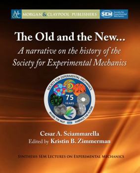 Paperback The Old and New...: A Narrative on the History of the Society for Experimental Mechanics Book