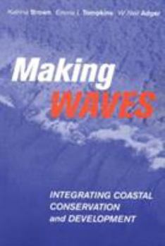 Paperback Making Waves: Integrating Coastal Conservation and Development Book