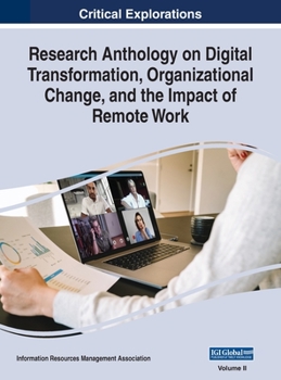 Hardcover Research Anthology on Digital Transformation, Organizational Change, and the Impact of Remote Work, VOL 2 Book