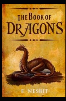 Paperback The Book of Dragons Illustrated Book