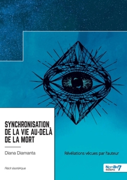 Paperback Synchronisation de la Vie au delà de la mort [French] Book