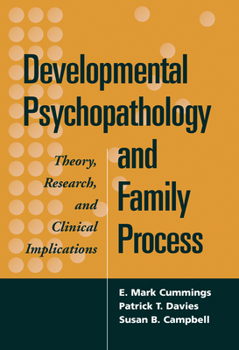 Hardcover Developmental Psychopathology and Family Process: Theory, Research, and Clinical Implications [With Index] Book