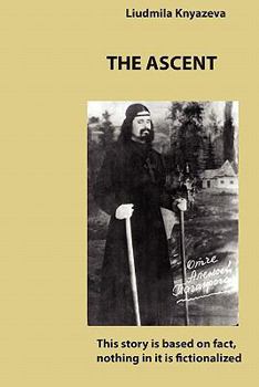 Paperback The Ascent: This Story Is Based On Fact, Nothing In It Is Fictionalized Book