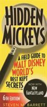 Paperback Hidden Mickeys: A Field Guide to Walt Disney World's Best Kept Secrets Book