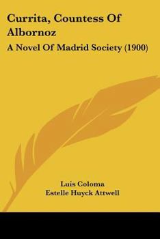 Paperback Currita, Countess Of Albornoz: A Novel Of Madrid Society (1900) Book