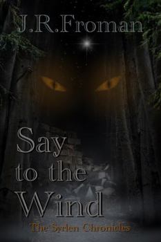 Say to the Wind : The Syrlen Chronicles