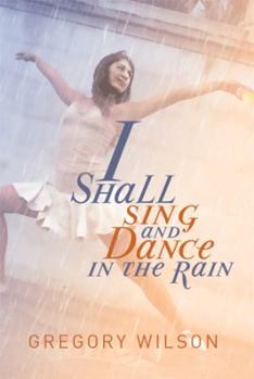 Paperback I Shall Sing and Dance in the Rain Book