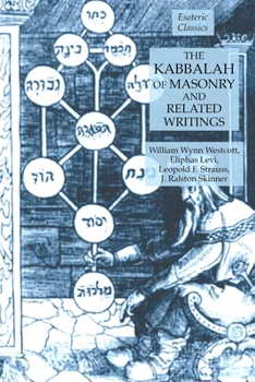 Paperback The Kabbalah of Masonry and Related Writings: Foundations of Freemasonry Series Book