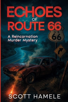 Echoes of Route 66: A Reincarnation Murder Mystery