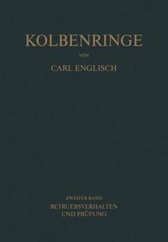 Paperback Kolbenringe: Band II Betriebsverhalten Und Prüfung [German] Book