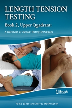 Spiral-bound Length Tension Testing Book 2, Upper Quadrant: A Workbook of Manual Therapy Techniques Book