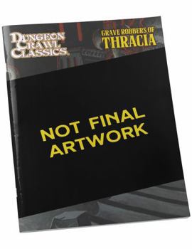 Paperback Dungeon Crawl Classics #111: Grave Robbers of Thracia Book