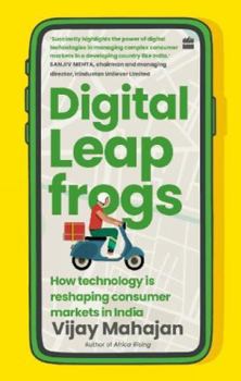 Hardcover Digital Leapfrogs: How Technology Is Reshaping Consumer Markets in India Book