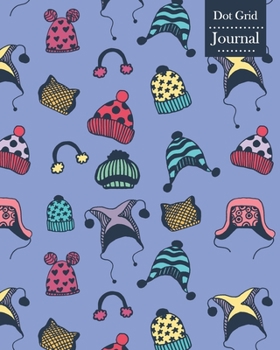 Paperback Dot Grid Journal: Notebook Planner with Winter Hats Themed Cover Design Book