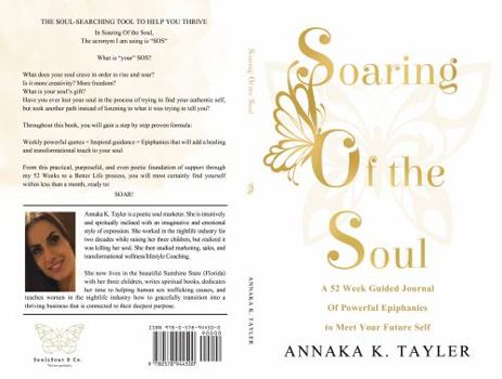 Paperback Soaring Of the Soul: A 52 Week Guided Journal Of Powerful Epiphanies To Meet your Future Self Book