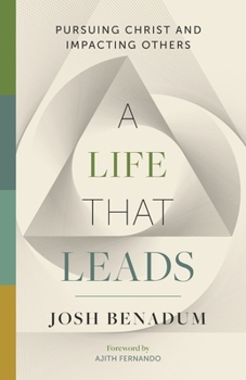 Paperback A Life That Leads: Pursuing Christ and Impacting Others Book