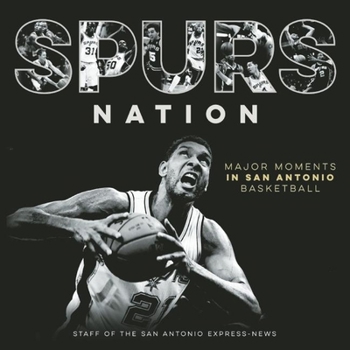 Hardcover Spurs Nation: Major Moments in San Antonio Basketball Book