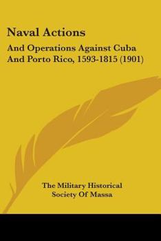 Paperback Naval Actions: And Operations Against Cuba And Porto Rico, 1593-1815 (1901) Book