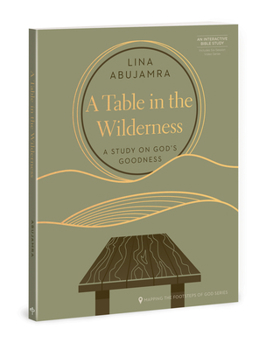 Hardcover A Table in the Wilderness: A Study on God's Goodness Book