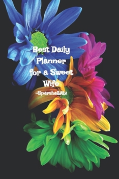 Paperback Best Daily Planner for My Sweet Wife!!! Sprasha &Abi Book
