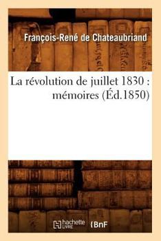 Paperback La Révolution de Juillet 1830: Mémoires (Éd.1850) [French] Book