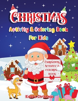 Christmas Activity & Coloring Book For Kids: Amazing Christmas Activity & Coloring book for all the kids in the world - Cute Christmas Gift for ... Maze, Games, and Puzzle Art Activities Boo