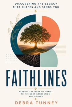 Faithlines: Passing the Hope of Christ to the Next Generation and Beyond