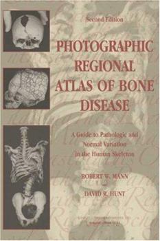 Paperback Photographic Regional Atlas of Bone Disease: A Guide to Pathologic and Normal Variation in the Human Skeleton Book