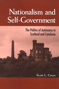 Nationalism and Self-government: The Politics of Autonomy in Scotland and Catalonia (Suny Series in National Identities) - Book  of the SUNY Series in National Identities