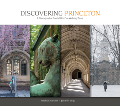 Hardcover Discovering Princeton: A Photographic Guide with Five Walking Tours Book