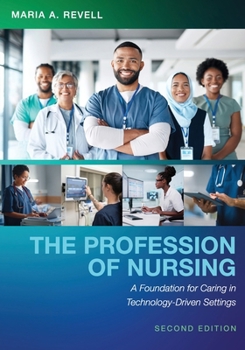 Paperback The Profession of Nursing: A Foundation for Caring in Technology-Driven Settings Book