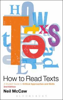 Paperback How to Read Texts: A Student Guide to Critical Approaches and Skills Book